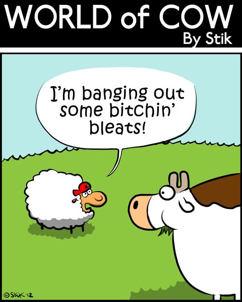 'I'm banging out some bitchin' bleats!'