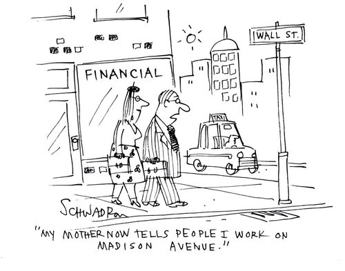'My mother now tells people I work on Madison Avenue.'