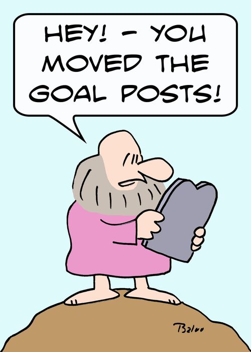 'Her! -- You moved the goal posts!'