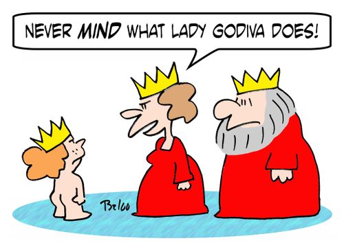 'Never MIND what Lady Godiva does!'