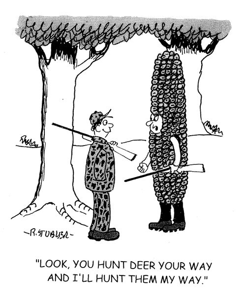 'Look, you hunt deer your way and I'll hunt them my way.'