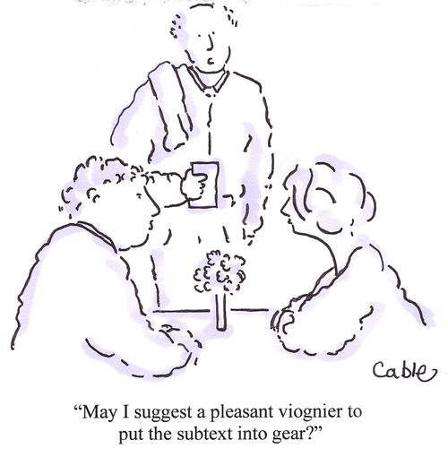 'May I suggest a pleasant viognier to put the subtext into gear?'