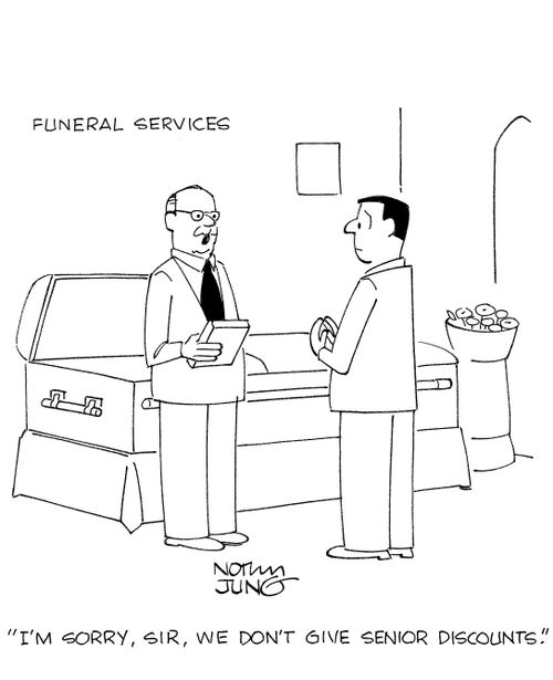 'I'm sorry, sir, we don't give senior discounts.'