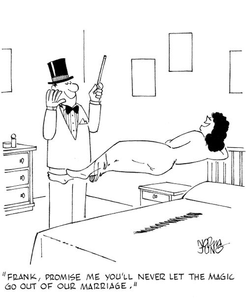 'Frank, promise me you'll never let the magic go out of our marriage.'