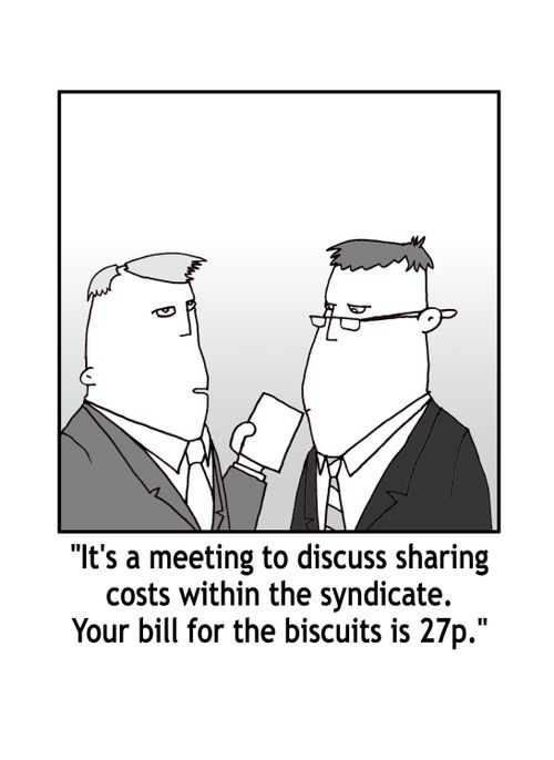 'It's a meeting to discuss sharing costs within the syndicate. Your bill for the biscuits is 27p.'