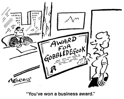 'You've won a business award.' ('for gobbledegook')