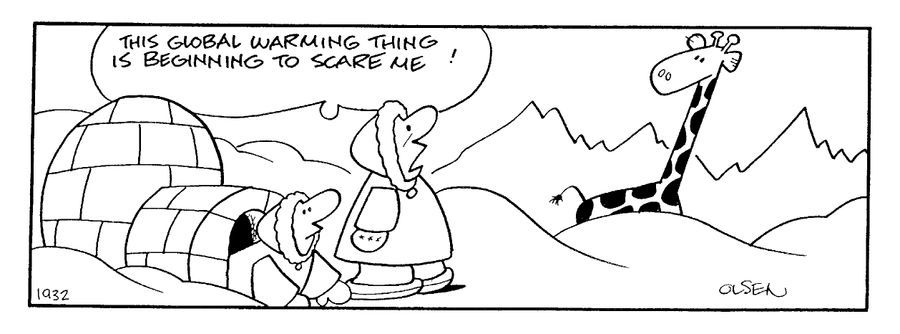 "The global warming thing is beginning to scare me!"