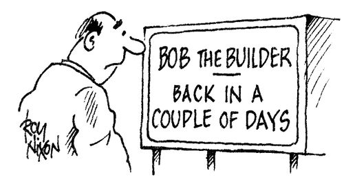 Bob the builder - Back in a Couple of Days
