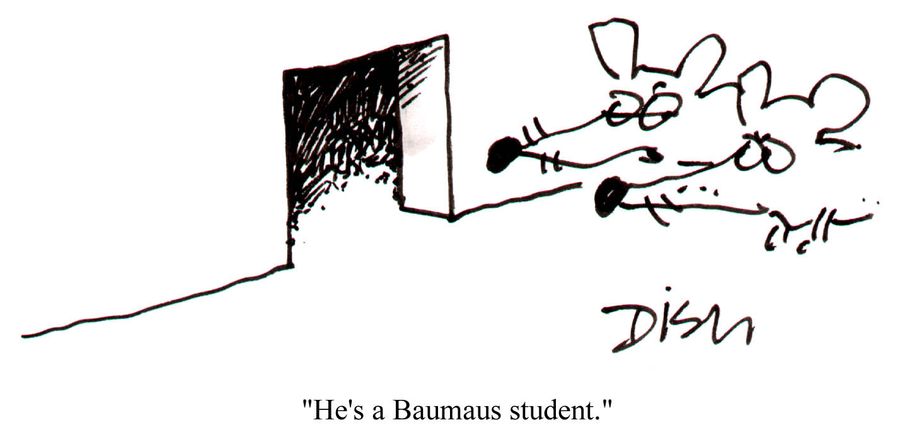 "He's a Baumaus student."