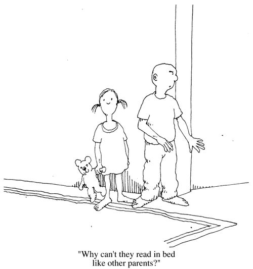 "Why can't they read in bed like other parents?"
