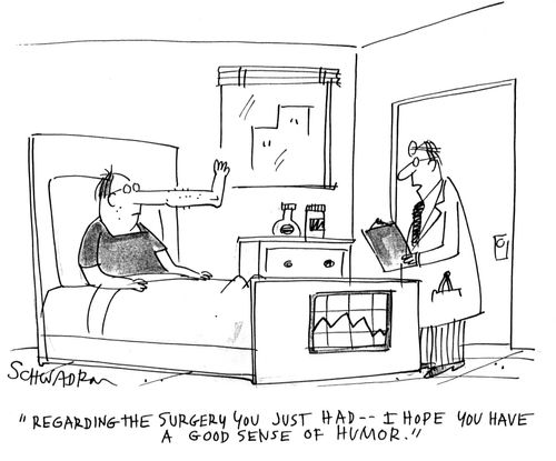 'Regarding the surgery you just had - I hope you have a good sense of humour.'