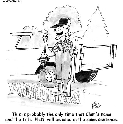 This is probably the only time that Clem's name and the title 'Ph.D' will be used in the same sentence.