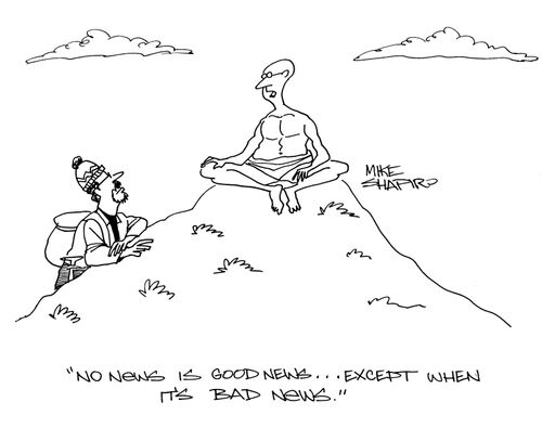 'No news is good news...except when it's bad news.'