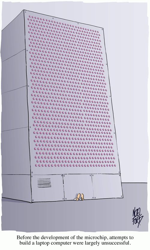 Before the development of the microchip, attempts to build a laptop computer were largely unsuccessful.