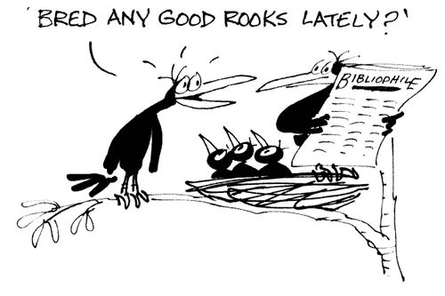 'Bred any good rooks lately?'