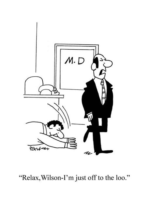 'Relax, Wilson-I'm just off to the loo.'