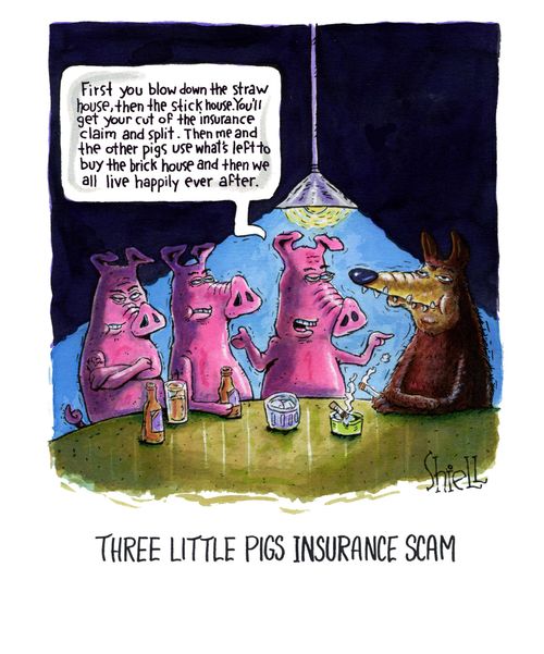 Three Little Pigs Insurance Scam.