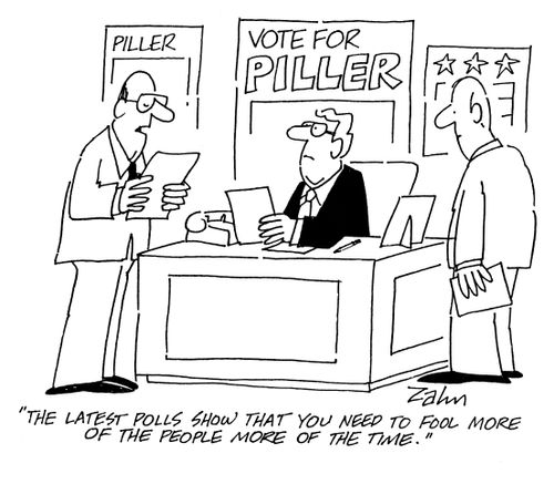 'The latest polls show that you need to fool more of the people more of the time.'