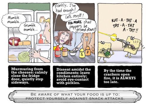 Be aware of what your food is up to: protect yourself against snack attacks.