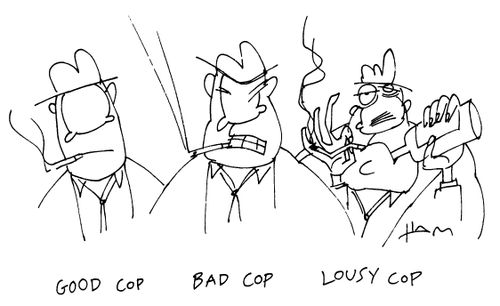 Good Cop, Bad Cop, Lousy Cop.