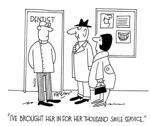 'I've brought her in for her thousand smile service.'