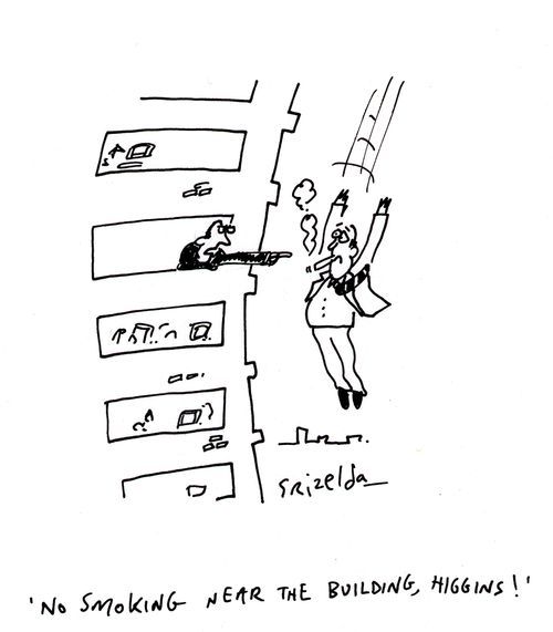 'No smoking near the building Higgins!'