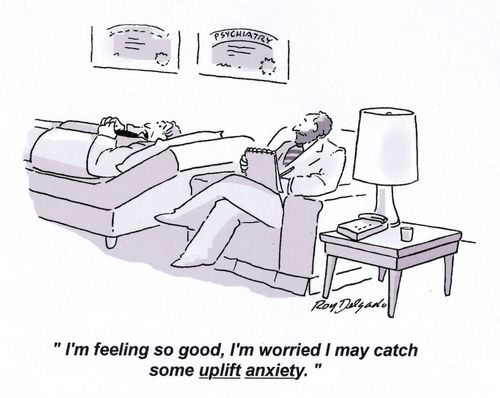 'I'm feeling so good, I'm worried I may catch some uplift anxiety.'