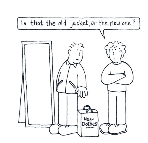 'Is that the old jacket or the new one?'