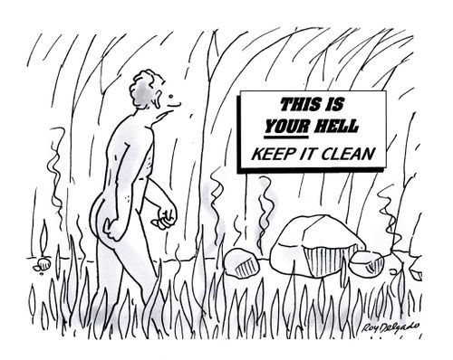 This is your hell. Keep it clean.