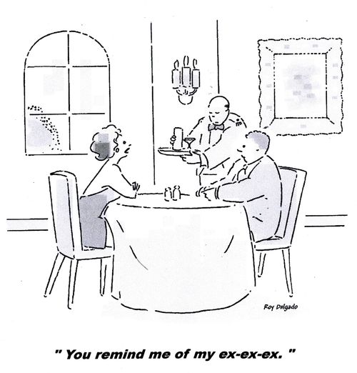 'You remind me of my ex-ex-ex.'