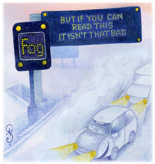 Motorway notices reading: 'Fog.  But if you can read this, it isn't that bad'.