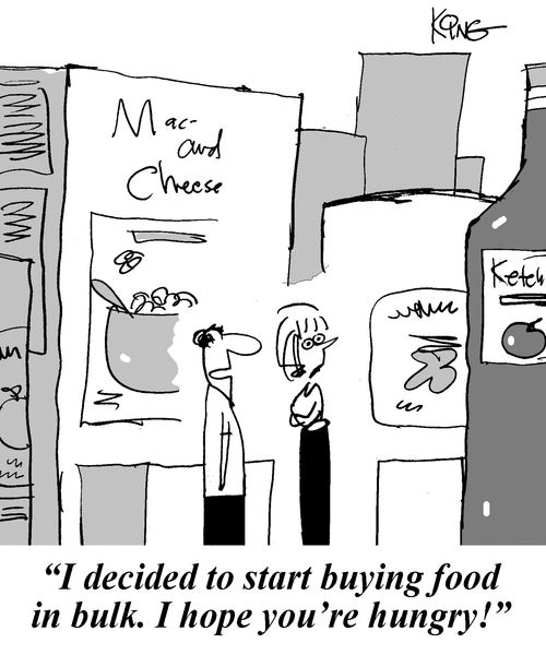 'I decided to start buying food in bulk. I hope you're hungry!'