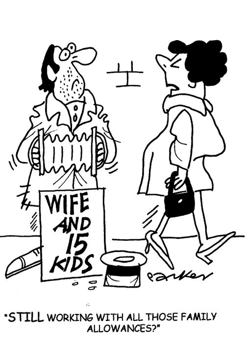 'STILL working with all those family allowances?'