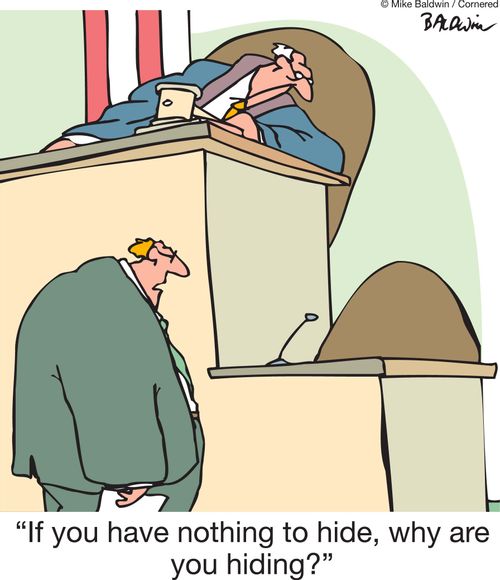 'If you have nothing to hide, why are you hiding?'