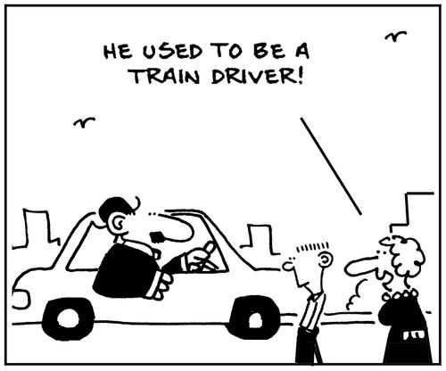 'He used to be a train driver.'