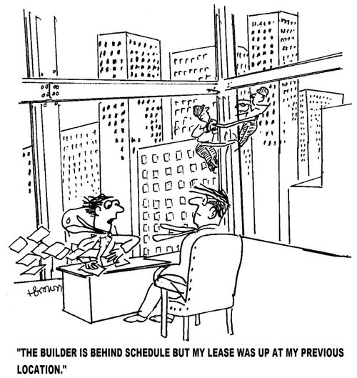 'The builder is behind schedule but my lease was up at my previous location.'