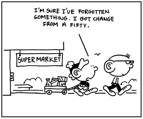 'I'm sure I've forgotten something. I got change from a fifty.'