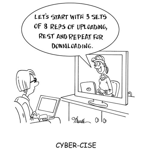 Cyber-Cise: 'Let's start with 3 sets of 8 reps of uploading, rest and repeat for downloading.'
