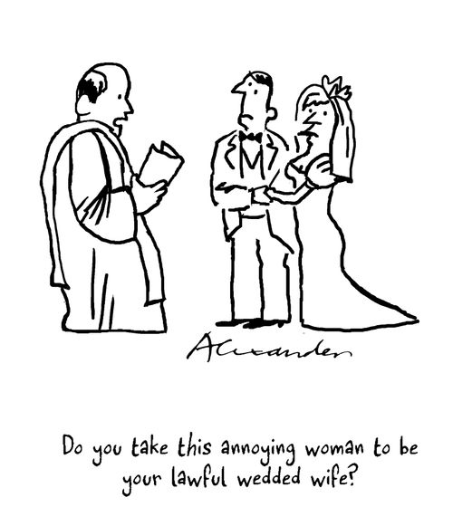 'Do you take this annoying woman to be your lawful wedded wife?'