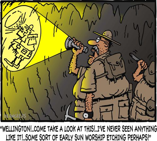 'Wellington!...Come take a look at this!...I've never seen anything like it!...Some sort of early sun worship etching perhaps!'