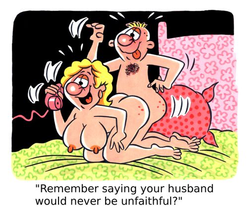 'Remember saying your husband would never be unfaithful?'