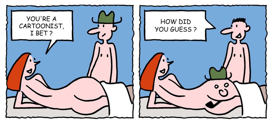 'You're a cartoonist, I bet.'