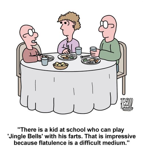 'There is a kid at school who can play 'Jingle Bells' with his farts. That is impressive because flatulence is a difficult medium.'
