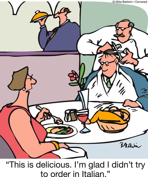 'This is delicious. I'm glad I didn't try to order in Italian.'