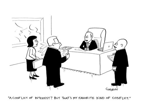 'A conflict of interest?  But that's my favorite kind of conflict.'