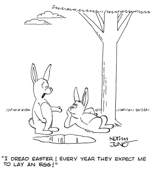 'I dread Easter! Every year they expect me to lay an egg!'