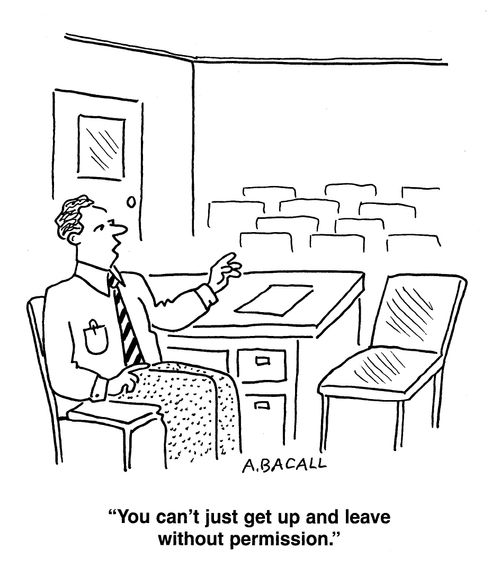 'You can't just get up and leave without permission.'