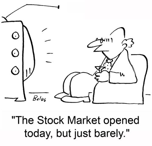 'The Stock Market opened today, but just barely.'