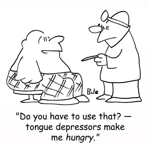 'Do you have to use that? -- tongue depressors make me hungry.'