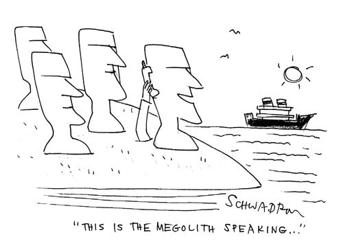 'This is the megolith speaking...'
